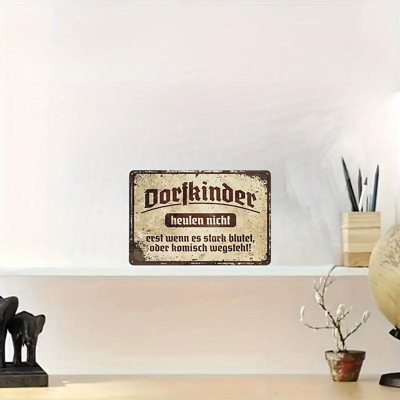Lustiges Metallschild - Dorfkindr heulen nicht