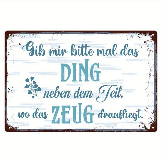 Lustiges Metallschild - Gib mir bitte mal das Ding