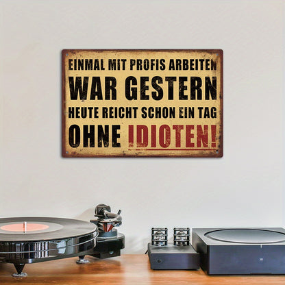 Lustiges Metallschild - Einmal mit Profis arbeiten