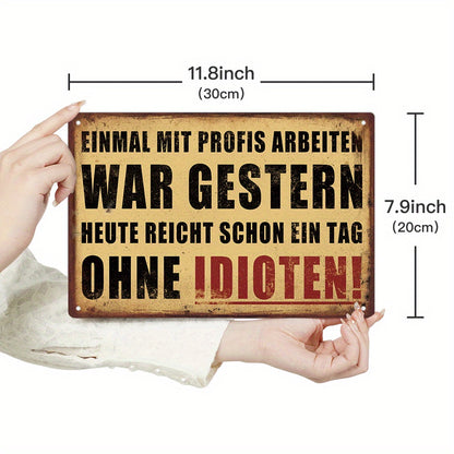 Lustiges Metallschild - Einmal mit Profis arbeiten