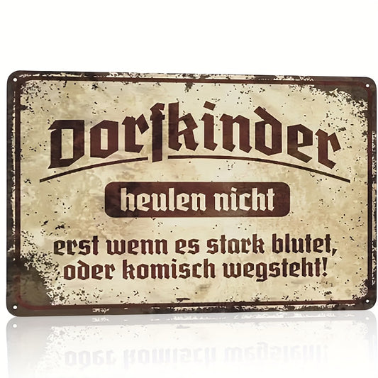 Lustiges Metallschild - Dorfkindr heulen nicht