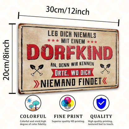 Lustiges Metallschild - Leg dich nicht mit einem Dorfkind an