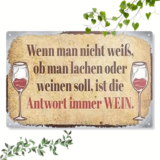 Lustiges Metallschild - Antwort ist immer Wein